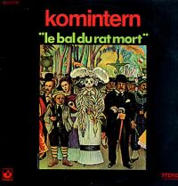 KOMINTERN Le Bal du Rat Mort (Harvest, 1971)