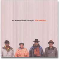 Art Ensemble of Chicago : The Meeting (2003)