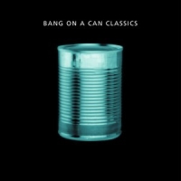 Bang on a Can Classics