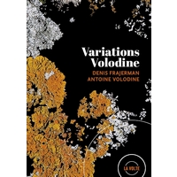 Denis Frajerman / Aontoine Volodine : Variations Volodine (La Volte, 1 livret - 6CD, 2022).