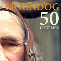 MOONDOG : 50 couplets.