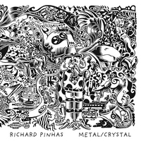 RICHARD PINHAS : Metal/Crystal