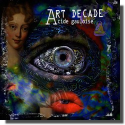 Art Decade : Acide gauloise (2011)