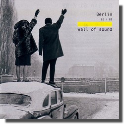 Berlin 61 / 89 : Wall of Sound