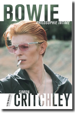 Simon Critchley : BOWIE, philosophie intime (La Dcouverte, 2014)