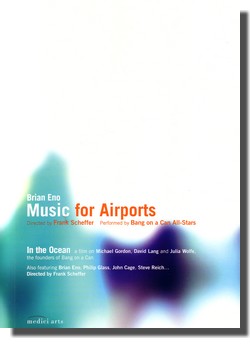 Brian ENO : Music For Airports / Bang On A Can : In The Ocean