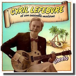 Cyril Lefebvre & son ensemble moderne Vibrato (Flau, 1979)