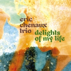 Eric Chenaux Trio - Delights Of My Life (Constellation / Murailles Music, 2024).