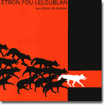 Etron Fou Leloublan : Les sillons de la terre (1983 - Rdition Gazul / Musea, 2004)