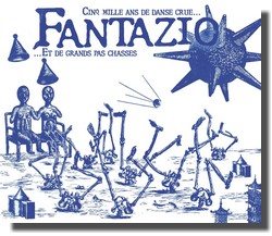 Fantazio : Cinq mille ans de danse crue...