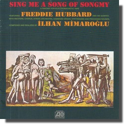 Freddie Hubbard & Ilhan Mimaroglu : Sing Me A Song Of Songmy (Atlantic, 1971)