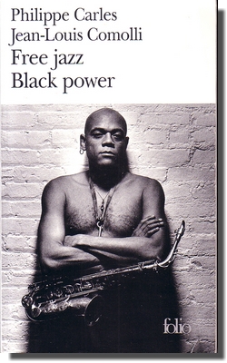 Philippe Carles et Jean-Louis Comolli : Free Jazz Black Power