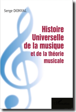 Serge DONVAL : Histoire Universelle de la musique et de la thorie musicale