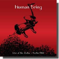 Human Being : Live at the Zodiak - Berlin 1968 (Nepenthe, 2009)