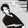 Pascal Comelade : Back to Schizo (1975 - 1983)