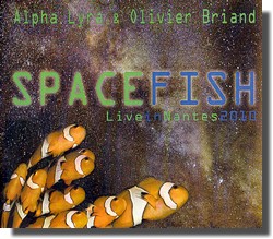 Alpha Lyra & Olivier Briand : Space Fish Live in Nantes 2010 (Double dvd - Patch Work Music, 2010)