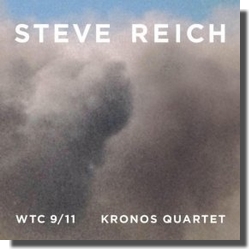 Steve REICH : WTC 9/11, Mallet Quartet, Dance Patterns (Nonesuch, 2011)