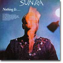 SUN RA : Nothing Is... (ESP-disk, 2005)