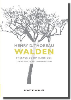 Henri D. Thoreau, Walden (ditions le mot et le reste, 2013).