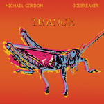 Michael Gordon / Ensemble Icebreaker Trance (rdition Cantaloupe, 2005)