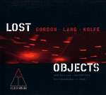 Gordon Lang Wolfe Lost Objects (Teldec New Line, 2001)