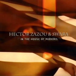 Hector Zazou & Zwara, In The House Of Mirrors