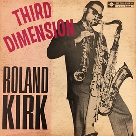 Roland Kirk - Third Dimension (rd. Triple Heat, Bethlehem Records, 1962)