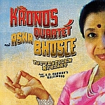 Kronos Quartet & Asha Bhosle : You've Stolen My Heart - Songs from R.D. Burman's Bollywood (Nonesuch, 2005