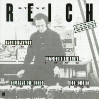 Steve Reich Early Works